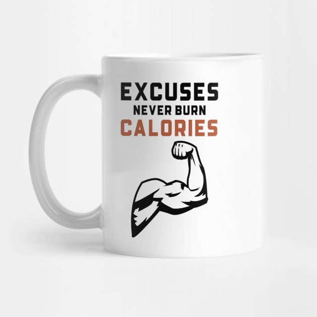 Excuses Never Burn Calories by Jitesh Kundra